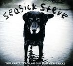 Seasick Steve – You Can't Teach An Old Dog New Tricks cover art
